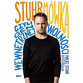 Stuhrmówka, czyli gen wewnętrznej wolności. Maciej Stuhr w rozmowie z Beatą Nowicką