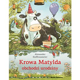 Krowa Matylda obchodzi urodziny. Krowa Matylda