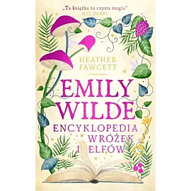 Emily Wilde. Encyklopedia wróżek i elfów