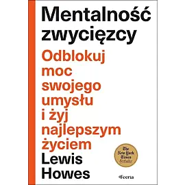 Mentalność zwycięzcy Odblokuj moc swojego umysłu i żyj najlepszym życiem