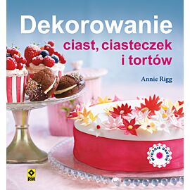 Dekorowanie ciast i ciasteczek wyd. 2