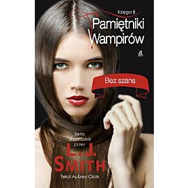 Bez szans. Pamiętniki Wampirów. Księga 8