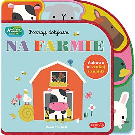Na farmie. Akademia Mądrego Dziecka. Poznaję dotykiem. Zabawa w szukaj i znajdź