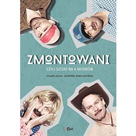 Zmontowani czyli sztuki na 4 aktorów