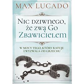 Nic dziwnego, że zwą go zbawicielem