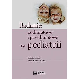 Badanie podmiotowe i przedmiotowe w pediatrii