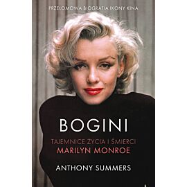 Bogini. Tajemnice życia i śmierci Marilyn Monroe