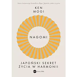 Nagomi. Japoński sekret życia w harmonii