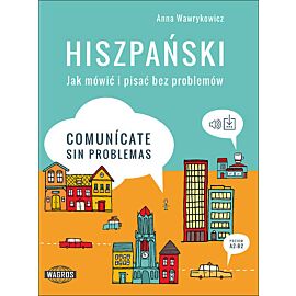 Hiszpański Jak mówić i pisać bez problemów Comunicate sin problemas