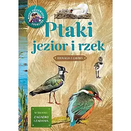 Młody obserwator przyrody. Ptaki jezior i rzek