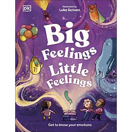 Big Feelings, Little Feelings. Get to Know Your Emotions