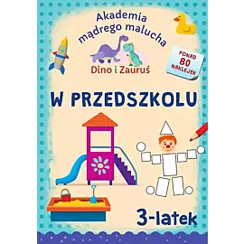 Akademia Mądrego Malucha. Dino i Zauruś 3-latek W PRZEDSZKOLU