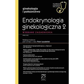 Endokrynologia ginekologiczna 2. W gabinecie lekarza specjalisty
