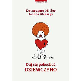 Daj się pokochać dziewczyno