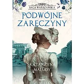 Podwójne zaręczyny. Saga warszawska, tom 2