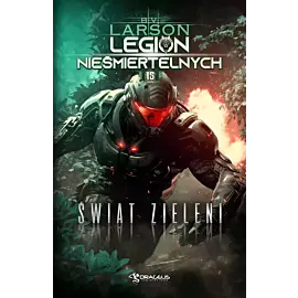 Świat zieleni. Legion nieśmiertelnych. Tom 15