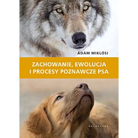 Zachowanie, ewolucja i procesy poznawcze psa