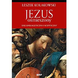 Jezus ośmieszony. Esej apologetyczny i sceptyczny