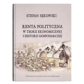 Renta polityczna w teorii ekonomicznej i historii gospodarczej