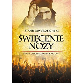 Święcenie noży. Nowe opowiadania kresowe