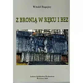 Z bronią w ręku i bez