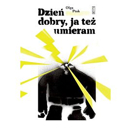 Dzień dobry, ja też umieram