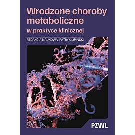 Wrodzone choroby metaboliczne w praktyce klinicznej