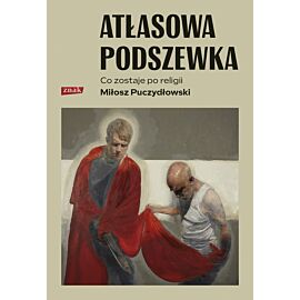 Atłasowa podszewka. Co nam zostaje po religii (e-book)