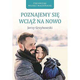 Poznajemy się wciąż na nowo