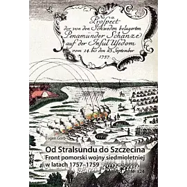 Od Stralsundu do Szczecina Front pomorski wojny siedmioletniej w latach 1757-1759