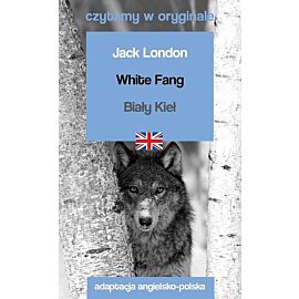 White Fang / Biały Kieł. Czytamy w oryginale