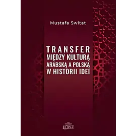 Transfer między kulturą arabską a polską w historii idei