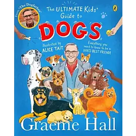 The Ultimate Kids' Guide to Dogs