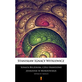 Sonata Belzebuba, czyli Prawdziwe zdarzenie w Mordowarze (e-book)