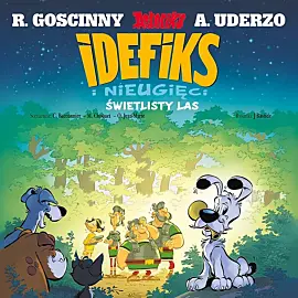Idefiks i Nieugięci - 06 - Świetlisty las