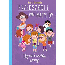 Przedszkole pani Matyldy Ignaś i wielkie emocje