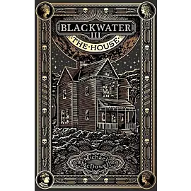 Blackwater III The House