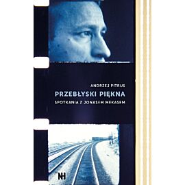 Przebłyski piękna Spotkania z Jonasem Mekasem