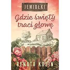 Gdzie święty traci głowę. Jemiołki 2