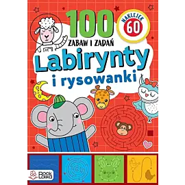 Labirynty i rysowanki Ponad 100 zabaw i zadań