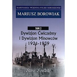 Marynarka Woj. Tom 2 Dywizjon Ćwiczebny i Dywizjon Minowców 1921-1939