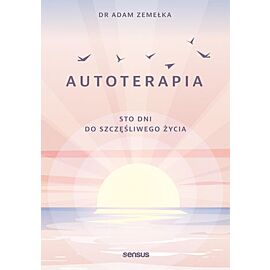 Autoterapia. Sto dni do szczęśliwego życia (e-book)