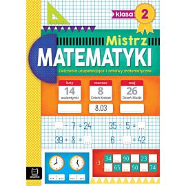 Mistrz matematyki klasa 2. Ćwiczenia uzupełniające i zabawy matematyczne