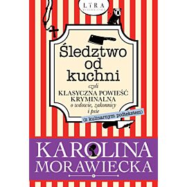 Śledztwo od kuchni czyli klasyczna powieść kryminalna o wdowie zakonnicy i psie z kulinarnym podtekstem