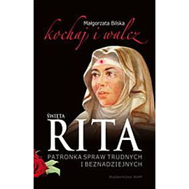 Święta Rita patronka spraw trudnych i beznadziejnych