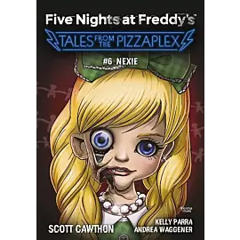 Five Nights at Freddy's: Tales from the Pizzaplex. Nexie. Tom 6