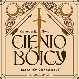 Cieniobójcy. Księga III. Świt (audiobook MP3)