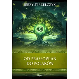 Od Prasłowian do Polaków