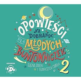 Opowieści na dobranoc dla młodych buntowniczek 2 AUDIOBOOK (audiobook CD)
