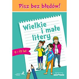 Wielkie i małe litery. Pisz bez błędów